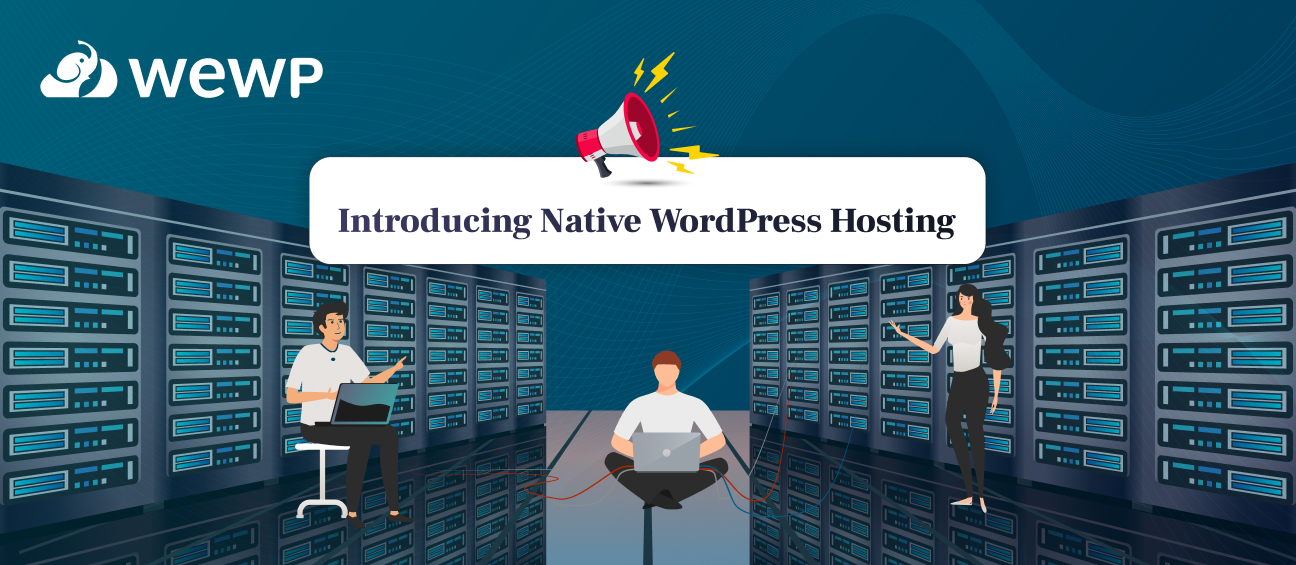 Introducing Native WordPress Hosting